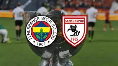 Fenerbahçe - Samsunspor Süper Kupa Maçı Saat Kaçta, Hangi Kanalda?