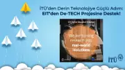AB, İTÜ'nün Yer Aldığı DE-TECH Projesini Destekliyor: İşte Detaylar!
