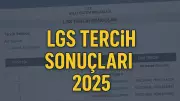 LGS Yerleştirme Sonuçları Açıklandı! 2025 Lise Tercihleri Ne Zaman Belli Olacak?