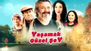 Bu Akşam TV'de 'Yaşamak Güzel Şey' Filmi: Konusu ve Oyuncu Kadrosu ile İzleyiciyi Bekleyen Sürprizler