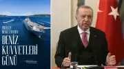 Cumhurbaşkanı Erdoğan'dan Deniz Kuvvetleri'ne Çarpıcı Mesaj: 'Mavi Vatan'ın Gururu!