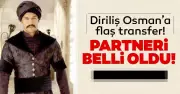 Diriliş Osman'a Bomba Transfer! Burak Özcivit'in Yeni Partneri Belli Oldu