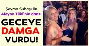 Şeyma Subaşı ve Aleyna Tilki'nin Düğündeki Dansı Sosyal Medyayı Salladı!