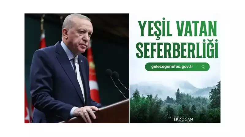 Yeşil Vatan Seferberliği Başlıyor! Cumhurbaşkanı Erdoğan Tarih Verdi: İşte O Tarih ve Detaylar