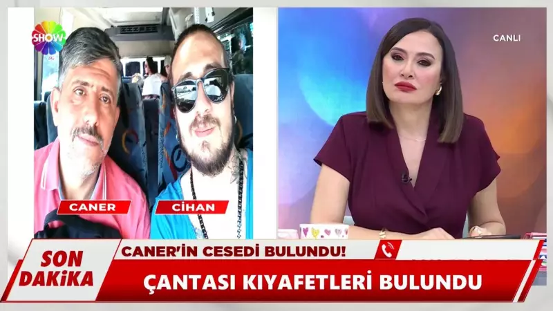 Canlı Yayında Acı Haber: Kayıp Caner Keskin'in Cesedi Bulundu