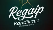 2025 Regaip Kandili Mesajları: Resimli, Dualı ve Ayetli En Güzel Tebrikler