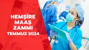Hemşire Maaşları Temmuz Zammı ile 47 Bin TL'yi Aşabilir