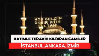 2026 Ramazan'ında Hatimle Teravih Kılınacak Camiler Açıklandı
