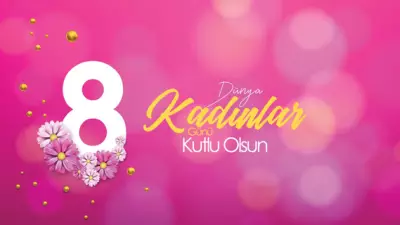 8 Mart Dünya Kadınlar Günü Mesajları 2026: Anneye, Sevgiliye, Arkadaşa Özel Kutlama Sözleri