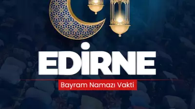 Edirne'de 2026 Ramazan Bayramı Namazı Saati Diyanet Tarafından Açıklandı
