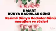 8 Mart Dünya Kadınlar Günü Mesajları 2026: Anlamlı ve Duygusal Seçenekler