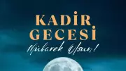 Kadir Gecesi Mesajları 2026: Resimli, Dualı ve Hadisli Tebrikler Yoğun İlgi Görüyor
