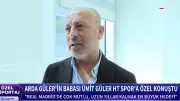 Ümit Güler'den Arda Güler Açıklaması: Real Madrid'de Çok Mutlu!