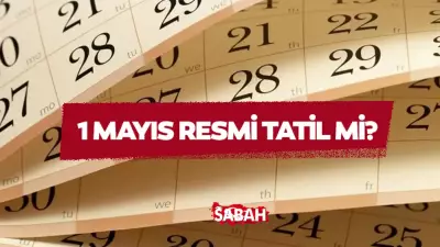 1 Mayıs Resmi Tatil Mi? Hastaneler, Bankalar, Kargolar Açık mı?