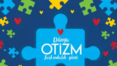 2 Nisan Dünya Otizm Farkındalık Günü: Anlamı, Önemi ve Toplumsal Sorumluluklar