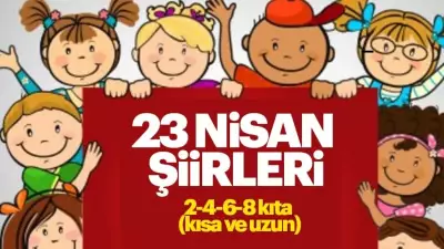 23 Nisan Şiirleri 2026: En Güzel Kısa ve Öz Çocuk Bayramı Şiirleri
