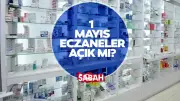 1 Mayıs Eczaneler Açık mı, Çalışacak mı? Resmi Tatilde Eczane Düzeni