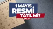 1 Mayıs Resmi Tatil mi? 2026'da Hangi Güne Denk Geliyor?