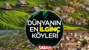 Dünyanın En Sıra Dışı 20 Köyü: Türkiye'den İki Köy Listeye Girdi!