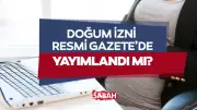 Doğum izni 24 haftaya çıktı: Resmi Gazete'de yayımlandı, başvurular 10 gün içinde