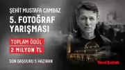 Şehit Mustafa Cambaz Fotoğraf Yarışması'nda 2 Milyon TL Ödül Dağıtılacak