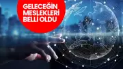 Geleceğin Meslekleri Açıklandı: Bu İşlerde Maaşlar İnanılmaz Rakamlara Ulaşıyor
