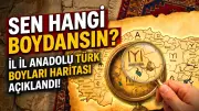 Hangi Türk Boyundansınız? İl il Türk Boyları Haritası Açıklandı
