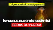 İstanbul'da 22 İlçede 8 Saatlik Planlı Elektrik Kesintisi Yaşanacak