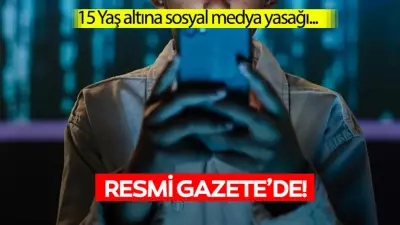 15 yaş altına sosyal medya yasağı Resmi Gazete'de yayımlandı