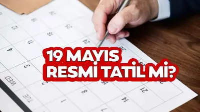 19 Mayıs Tatil Mi? 18 Mayıs Pazartesi Okul Var Mı? 2026 Tatil Takvimi