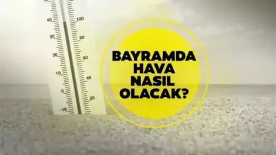 Bayramda Hava Nasıl Olacak? 27-30 Mayıs Hava Durumu Raporu