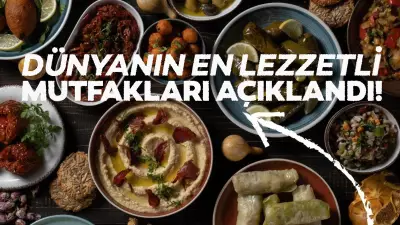 Dünya Mutfakları Sıralaması Açıklandı: Türkiye Kaçıncı Sırada?