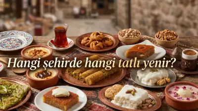 Hangi şehirde hangi tatlı yenir? Damak çatlatan 8 gizli rota