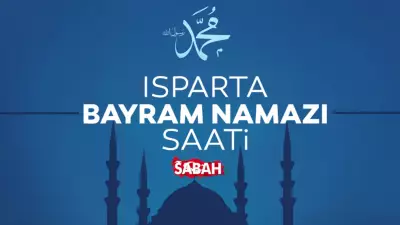 Isparta'da bayram namazı saat kaçta? 2026 Diyanet ile Isparta bayram namazı saati
