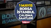 1 Mayıs 2026 Borsa Açık mı? Emek ve Dayanışma Günü BIST Çalışma Düzeni