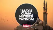 1 Mayıs Cuma Hutbesi Konusu Belli Oldu: Alın Teri Mukaddestir