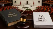 12. Yargı Paketi 2026: Son Dakika Gelişmeleri ve İçerik Detayları