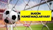 13 Mayıs 2026 Çarşamba Maç Programı: Bugün Hangi Maçlar Var?