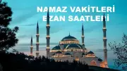 15 Mayıs Namaz Vakitleri: İstanbul, Ankara, İzmir ve Diğer İller İçin Ezan Saatleri