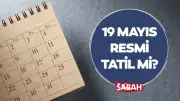 19 Mayıs 2026 Tatil Mi? 18 Mayıs Yarım Gün Olacak Mı?