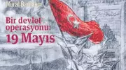 19 Mayıs bir devlet projesiydi: Tarihçi Murat Bardakçı anlattı
