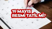 19 Mayıs Resmi Tatil Mi, 18 Mayıs Yarım Gün Mü? 2026 Detayları