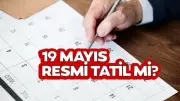 19 Mayıs Resmi Tatil Mi, Hangi Güne Denk Geliyor? 18 Mayıs Tatil Durumu