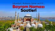 2026 Kurban Bayramı Namaz Saatleri: Diyanet İl İl Vakitleri Açıkladı