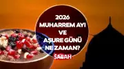 2026 Muharrem Ayı ve Aşure Günü Tarihleri Belli Oldu