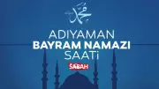 Adıyaman'da 2026 Kurban Bayramı namaz saati belli oldu