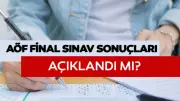 AÖF Final Sonuçları Açıklandı mı? 2026 Bahar Dönemi Sınav Sonuçları Ne Zaman?