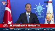 AK Parti Sözcüsü Ömer Çelik'ten MKYK Toplantısı Sonrası Açıklamalar
