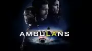 Ambulans Filmi Konusu ve Oyuncu Kadrosu: Çekim Yerleri