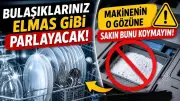 Bulaşıklarınız Elmas Gibi Parlayacak! Makinenin O Gözüne Sakın Bunu Koymayın